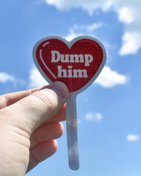 Dump Him Sticker